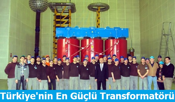 Türkiye'nin En Güçlü Transformatörü Üretildi
