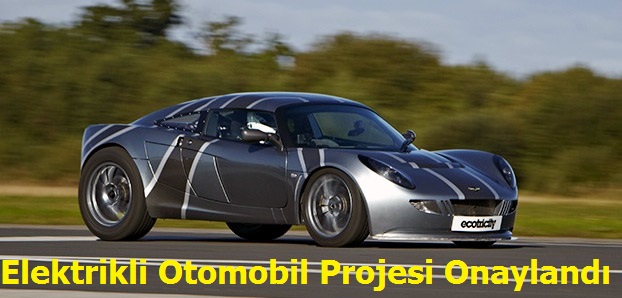 Elektrikli Otomobil Projesi Onaylandı