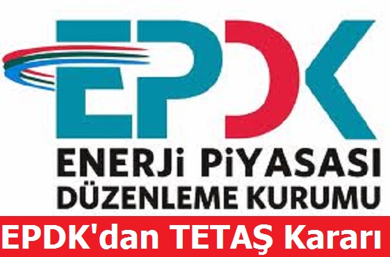 EPDK'dan TETAŞ Kararı