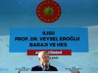 Ilısu Prof. Dr. Veysel Eroğlu Barajı ve HES'in Açılışı Gerçekleştirildi