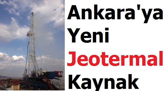 Ankara'ya Yeni Jeotermal Kaynak