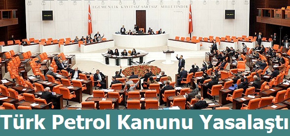 Yeni Türk Petrol Kanunu Meclis'ten Geçti