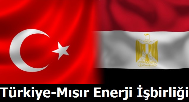 Türkiye ile Mısır Arasında Enerji işbirliği Anlaşması