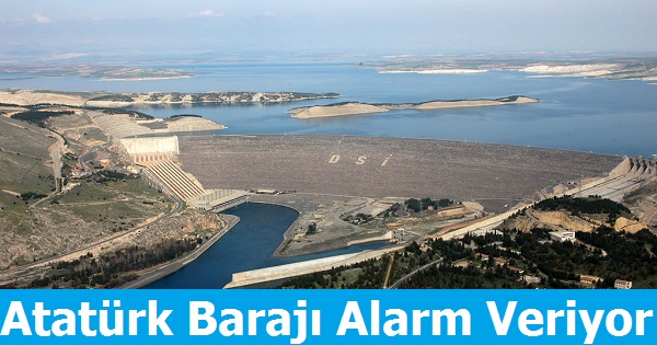 Atatürk Barajı Alarm Veriyor