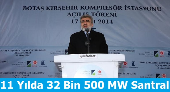 11 Yılda 32 Bin 500 MW Santral