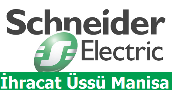 Schneider Electric'in ihracat Üssü Manisa