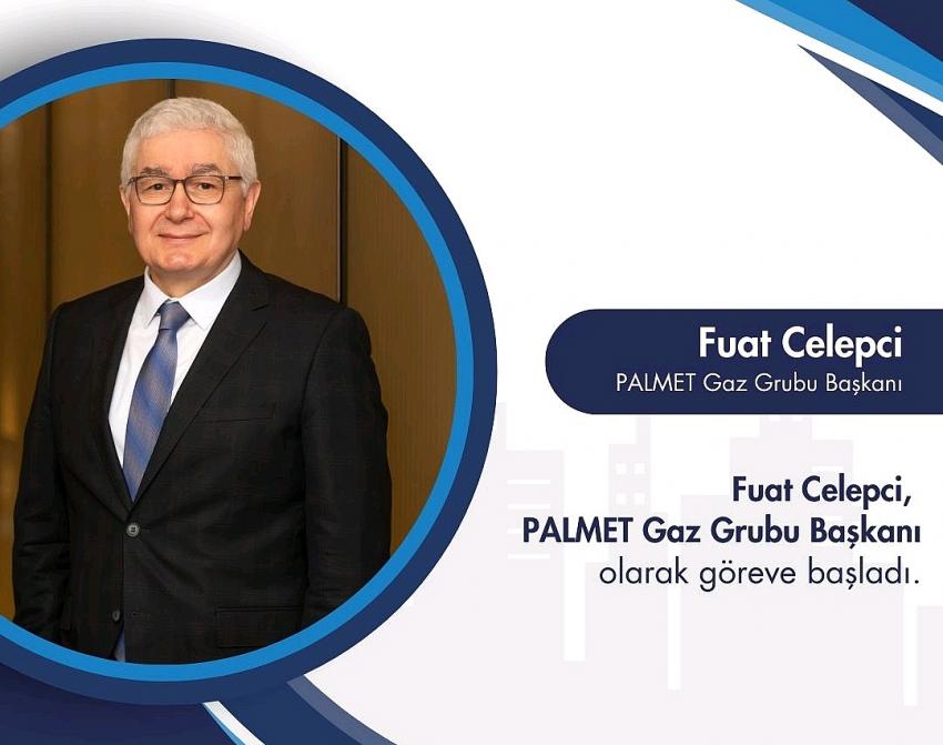 Fuat Celepci PALMET Gaz Grubu Başkanı Oldu